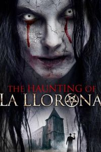   The Haunting of La Llorona (2019)